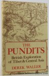 Waller, Derek. - The Pundits. British Exploration of Tibet and Central Asia.