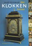 Zeeman, J. - Het klokkenlexicon / handboek voor de terminologie van klokken en horloges