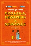 Manu Joseph - Miss Laila, gewapend & gevaarlijk