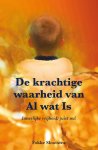 Fokke Slootstra 95277 - De krachtige waarheid van Al wat Is innerlijke vrijheid, juist nu!