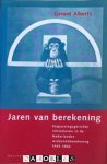 Gerard Alberts - Jaren van berekening. Toepassingsgerichte initiatieven in de Nederlandse wiskundebeoefening 1945 - 1960