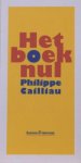 Cailliau, Philippe. - Het boek nul. Gedichten 2007 - 2012. Cailliau, Philippe. - Het boek nul. Gedichten 2007 - 2012.