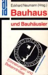 Neumann, Eckhard - Bauhaus und Bauhäusler. Erinnerungen und Bekenntnisse herausgegeben von Eckhard Neumann Neumann, Eckhard - Bauhaus und Bauhäusler. Erinnerungen und Bekenntnisse herausgegeben von Eckhard Neumann