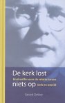 Dekker, Gerard - De kerk lost niets op. Bonhoeffer over de relatie tussen kerk en wereld