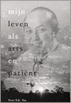Peter B.K. Tan, Geertje de Ruiter - Mijn leven als arts en patient