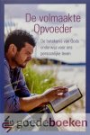 Capellen, Ds. G.J. - De volmaakte Opvoeder *nieuw* - laatste exemplaren! --- De betekenis van Gods onderwijs voor ons persoonlijke leven