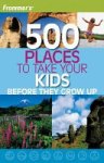 Holly Hughes 197976 - Frommer's 500 Places to Take Your Kids Before They Grow Up