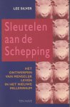 Silver, Lee - Sleutelen aan de schepping. Het ontwerpen van menselijk leven in het nieuwe millenium