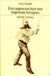 SCHEFFER, DR. H.J - Henry Tindal. Een ongewoon heer met ongewone besognes