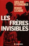 Ghislaine Ottenheimer, Renaud Lecadre - Les frères invisibles