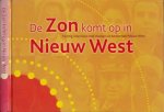 Douwes, Maria - De Zon komt op in Nieuw West: Twintig interviews  met mensen uit Amsterdam Nieuw West