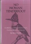 Kofalk, Harriet - No Woman Tenderfoot. Florence Merriam Bailey, Pioneer Naturalist