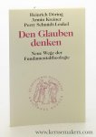 Döring, Heinrich / Armin Kreiner / Perry Schmidt-Leukel. - Den Glauben denken. Neue Wege der Fundamentaltheologie.