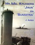 Anten J. e.a. - Hr.Ms. Kruisers Java en Sumatra