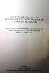 CAULIER-MATHY N., LIEBIN J., BRUWIER M. - Les lois de 1791 et 1810 régissant les concessions de mines en Belgique