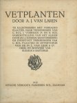 Laren, A.J.van - Vetplanten