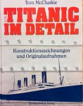 McCluskie, Tom. - Die Titanic im detail. Konstruktionszeichnungen und Originalaufnahmen.