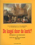 Groenveld, S. e.a. - De kogel door de kerk? De opstand in de Nederlanden en de rol van de Unie van Utrecht, 1559-1609 Groenveld, S. e.a. - De kogel door de kerk? De opstand in de Nederlanden en de rol van de Unie van Utrecht, 1559-1609