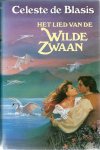 Blasis, Celeste de - Het Lied van de Wilde Zwaan