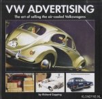 Copping, Richard - VW Advertising. The Art of Advertising the Air-Cooled Volkswagen