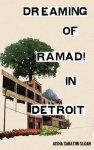 Aisha Sabatini Sloan - Dreaming of Ramadi in Detroit