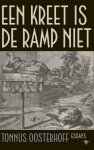 Tonnus Oosterhoff - Een kreet is de ramp niet