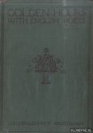Doorn, W. van (selected by) - Golden Hours with English Poets. Lyrics, Ballands and Other Poems, Chiefly Modern
