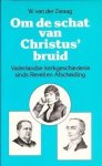 Zwaag, W. van der - Zwaag, W. van der-Om de schat van Christus' bruid Zwaag, W. van der - Zwaag, W. van der-Om de schat van Christus' bruid