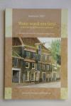 Duinen, Herman A. van / Esseboom, Cees - Water wordt een feest zodra het bij de brouwer is geweest - Dordtse brouwerijen door de eeuwen heen, jaarboek 2007