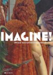 Francisca Vandepitte ; Geert Van der Hallen ; translation : Wouter Meeus - IMAGINE!   100 jaar internationaal surrealisme