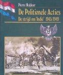 Heijboer, Pierre - De Politionele Acties: de strijd om 'Indië' 1945/1949