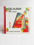 Milos Cvach/Sophie Curtil - The Eifel Tower – Robert Delaunay An Art Play Book
