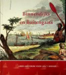Aten, D. e.a. - Binnendijks en Buitengaats Liber Amoricum voor Jan T. Bremer