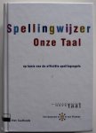,Renkema Jan, Cohen Harry, e.a. - Spellingwijzer Onze Taal op basis van de officiele spellingregels