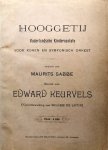 Keurvels, Edward: - Hooggetij. Vaderlandsche kindercantate voor koren en symfonisch orkest. Gedicht van Maurits Sabbe (Klavierbew. van Willem de Latin)