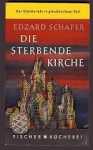 Schaper, Edzard - DIE STERBENDE KIRCHE
