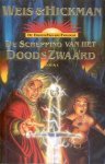 Weis, Margaret & Hickman, Tracy - De Doodszwaard Serie 1: De Schepping van het Doodszwaard (paperback, 1e druk)