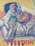 Nikolai Maistorov - Nikolai Maistorov: The Creation