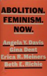 Angela Y. Davis ,  Gina Dent ,  Erica R. Meiners ,  Beth Richie - Abolition, Feminism, Now