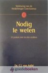 Aalst, Ds. G.J. van - Nodig te weten *nieuw*  --- Verklaring van de Heidelbergse Catechismus. 52 preken over de