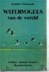 SOOTHILL, ERIC & PETER WHITEHEAD - Watervogels van de wereld. Eenden –Ganzen – Zwanen – Hoenderkoeten.