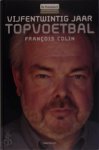 François Colin 60595 - Vijfentwintig jaar topvoetbal