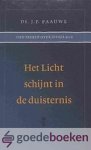 Paauwe, Ds. J.P. - Het Licht schijnt in de duisternis *nieuw* --- Tien preken over Jesaja 9:1-6 Paauwe, Ds. J.P. - Het Licht schijnt in de duisternis *nieuw* --- Tien preken over Jesaja 9:1-6