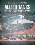 Green, Michael - Allied Tanks of the Second World War: Rare Photographs from Wartime Archives Green, Michael - Allied Tanks of the Second World War: Rare Photographs from Wartime Archives