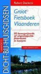 Robert Declerck - Lannoo's dicht-bij-huisgidsen groot fietsboek Vlaanderen