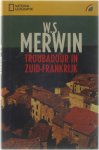 W.S. Merwin - Troubadour In Zuid Frankrijk