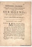 NERAS, JOAO THEODORO DE, - Methodo pratico, com que as senhoras mulheres assistem nos templos, principalmente no tempo dos sermoens, o qual jocoseriamente se expõem para correcçaõ de taõ estranhos abuzos &c.