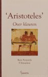 ARISTOTELES, ARISTOTLE - Over kleuren. Ingeleid, vertaald en geannoteerd door R. Ferwerda. Essay P. Struycken.
