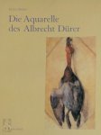 Peter Moser, Albrecht Dürer - Die Aquarelle des Albrecht Dürer