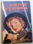 Opie, Robert (Compiled by) - The Wartime Scrapbook from Blitz to Victory 1939-1945